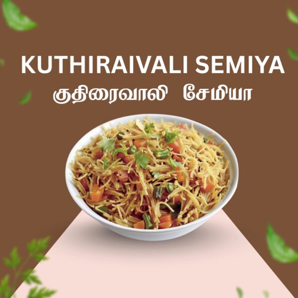 Kuthiraivali Semiya | 200g